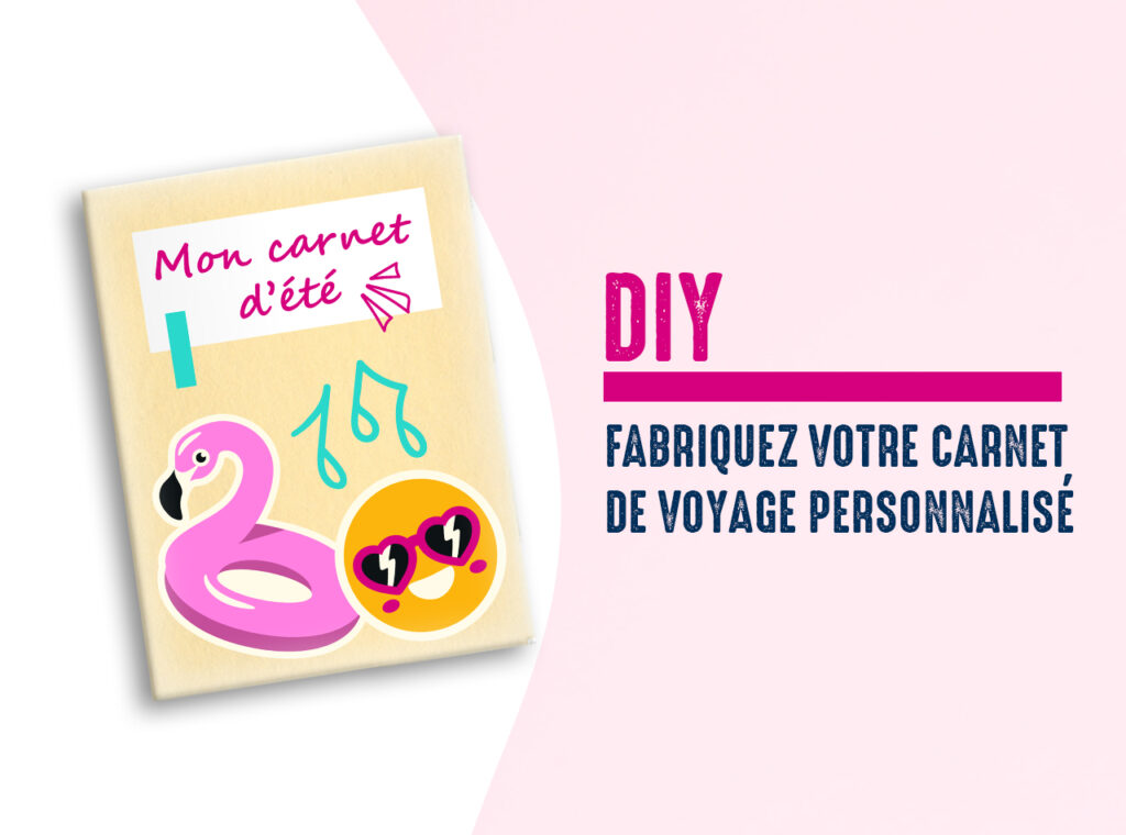 DIY créez votre carnet voyage